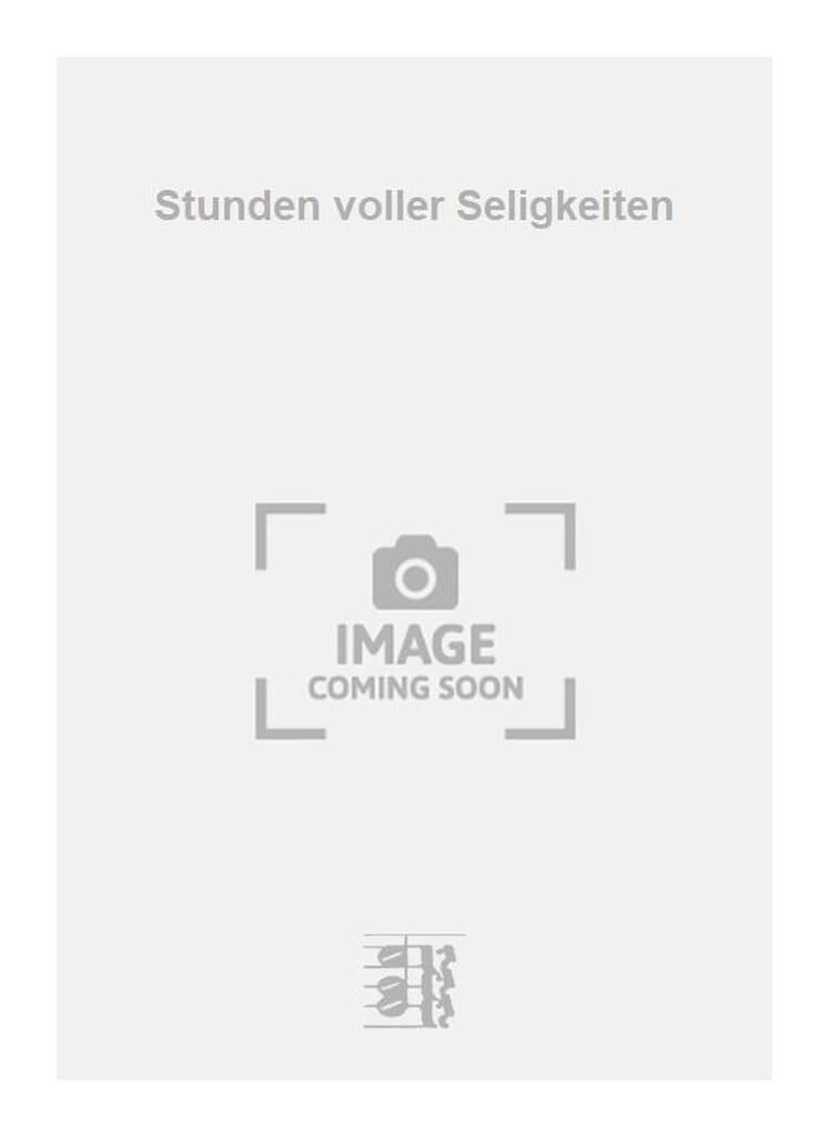 Stunden voller Seligkeiten